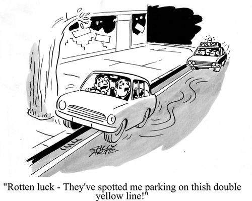 'Rotten luck - They've spotted me parking on thish double yellow line!'