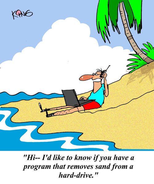 'Hi--I'd like to know if you have a program that removes sand from a hard-drive.'