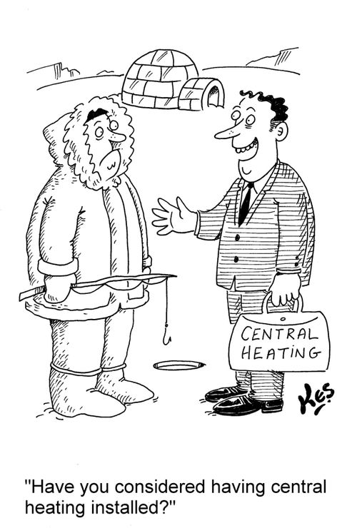 'Have you considered having central heating installed?'