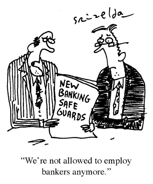 'We're not allowed to employ bankers anymore.'