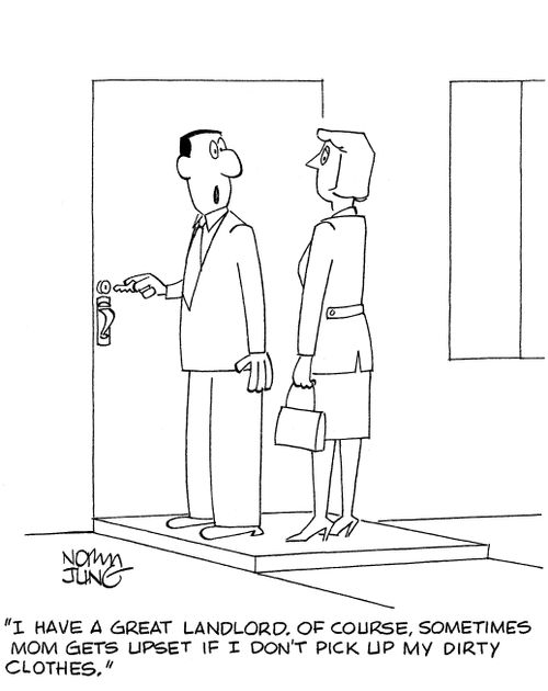 'I have a great landlord. Of course, sometimes mom gets upset if I don't pick up my dirty clothes.'