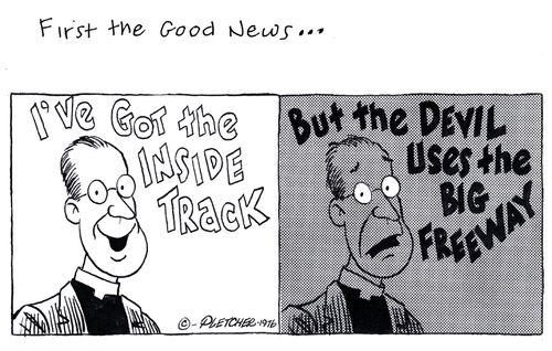 'I've got the inside track ... But the Devil uses the big freeway.'
