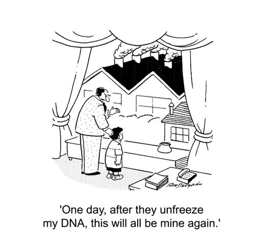 'One day, after they unfreeze my DNA, this will all be mine again.'