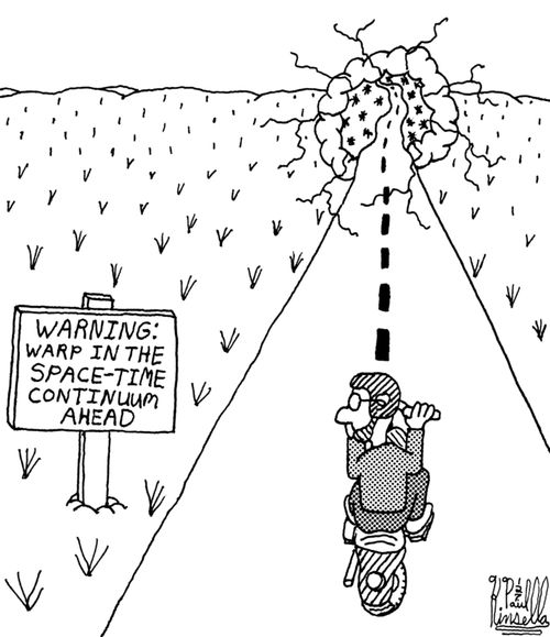 Warning: Warp in the space-time continuum ahead.