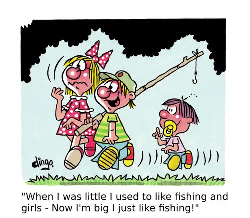 'When I was little I used to like fishing and girls - Now I'm big I just like fishing!'