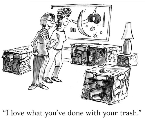 'I love what you've done with your trash.'