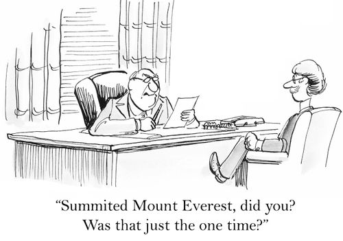 'Summited Mount Everest, did you? Was that just the one time?'