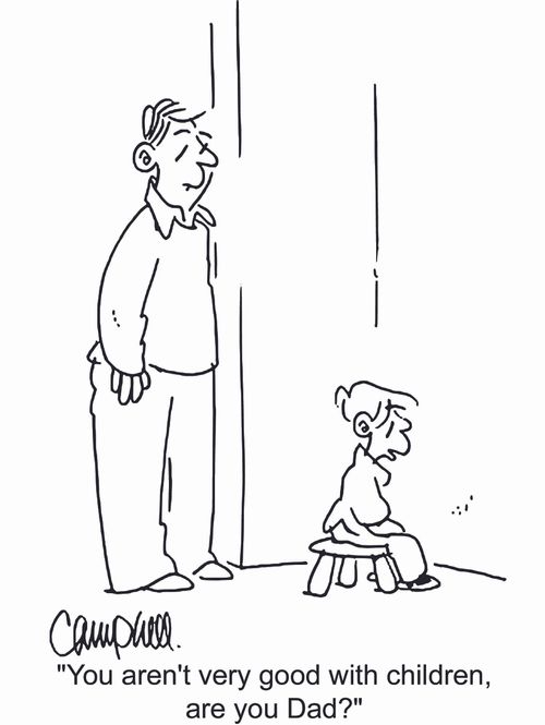 'You aren't very good with children, are you Dad?'