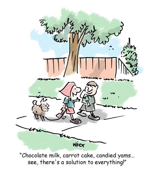 'Chocolate milk, carrot cake,candied yams...see, there's a solution to everything!'