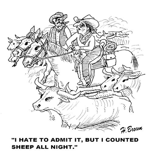 'I hate to admit it, but I counted sheep all night.'