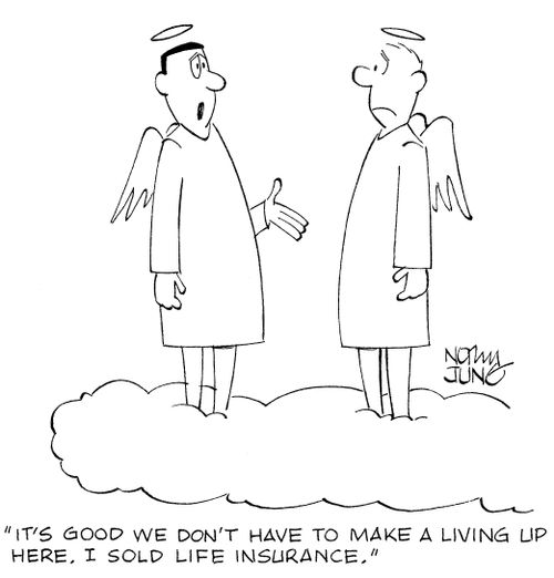 'I'ts good we don't have to make a living up here. I sold life insurance.'