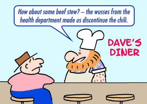 'How about some beef stew? -- the wusses from the Health Department made us discontinue the chili.'