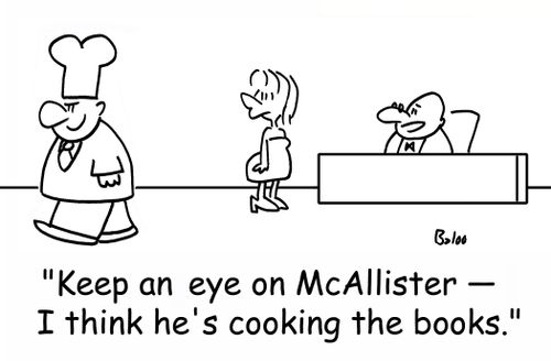 'Keep an eye on McAllister -- I think he's cooking the books.'