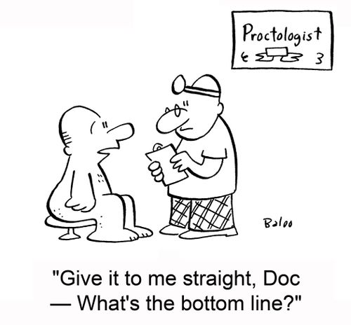 Give it to me straight, Doc — what's the bottom line?