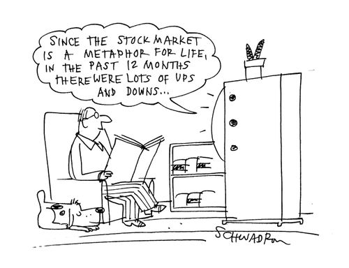 'Since the stock market is a metaphor for life, in the past 12 months there were lots of ups and downs...'