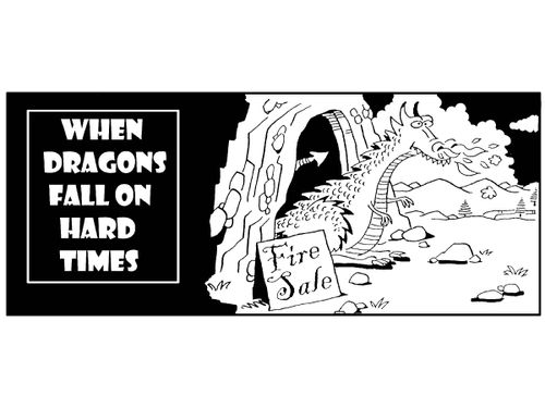 When dragons fall on hard times...fire sale.