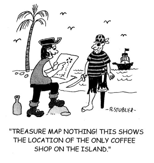 'Treasure map nothing! This shows the location of the only coffee shop on the island.'