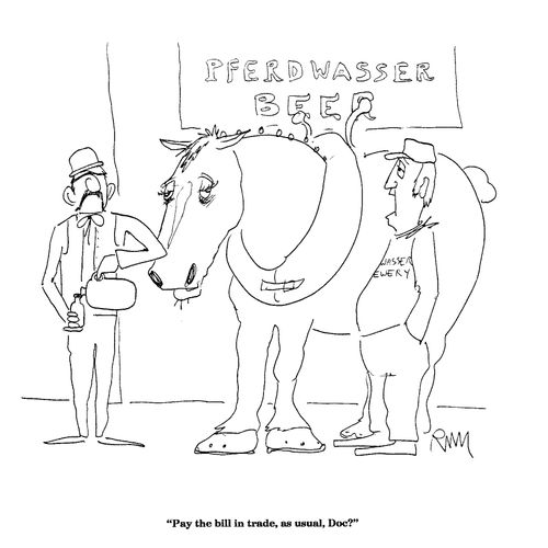 'Pay the bill in trade, as usual, Doc?'