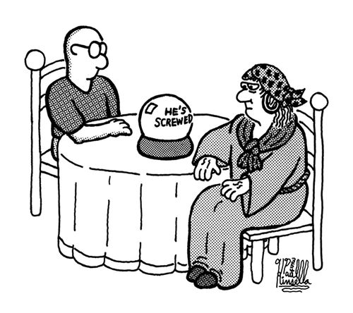 Crystal ball tells fortune teller: 'He's screwed.'