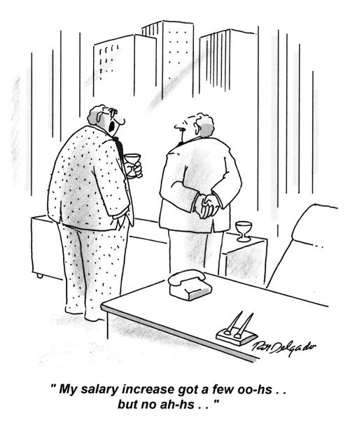 'My salary increase got a few oo-hs.. but no ah-hs..'