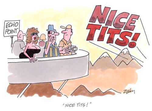 'Nice tits!' reverberating around Echo Point.