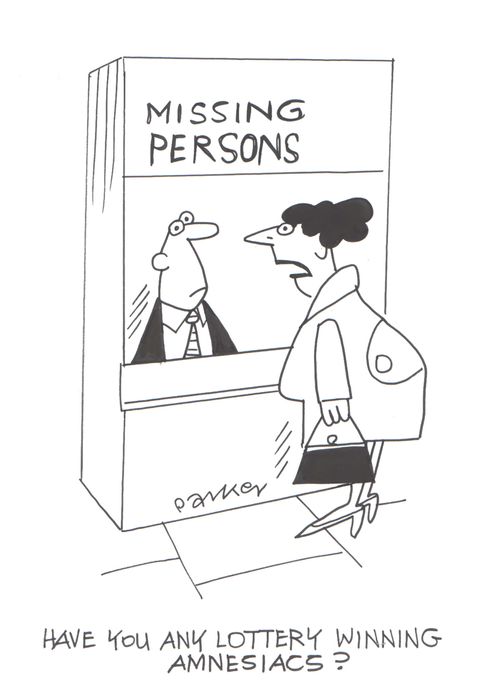 'Have you any lottery winning amnesiacs?'
