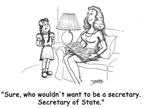 'Sure, who wouldn't want to be a secretary. Secretary of State.'
