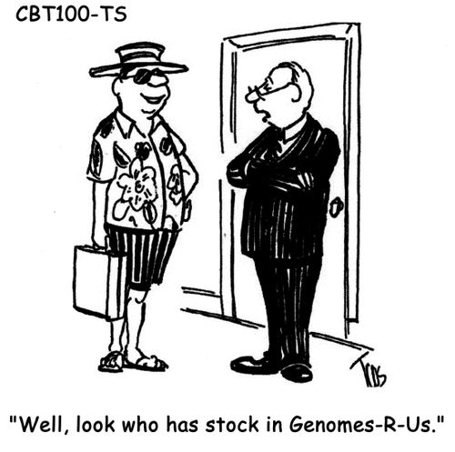 'Well, look who has stock in Genomes-R-Us.'