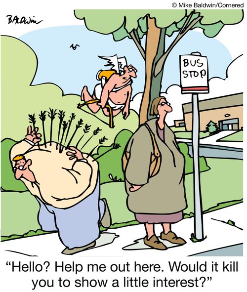 'Hello? Help me out here. Would it kill you to show a little interest?'
