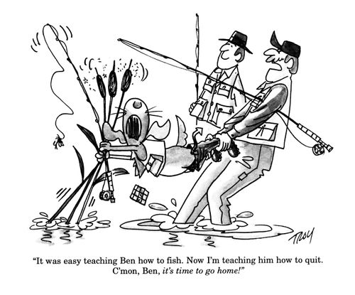 'It was easy teaching Ben how to fish.  Now I'm teaching him how to quit.  C'mon Ben, it's time to go home!'