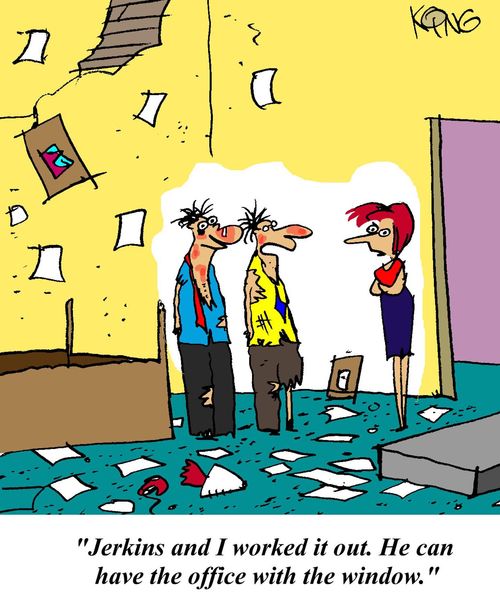 'Jerkins and I worked it out.  He can have the office with the window.'