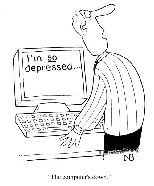 'The computer's down.'
