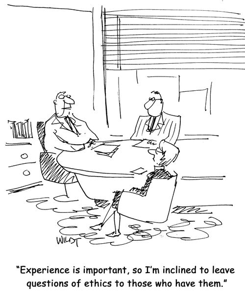 'Experience is important, so I'm inclined to leave questions of ethics to those who have them.'