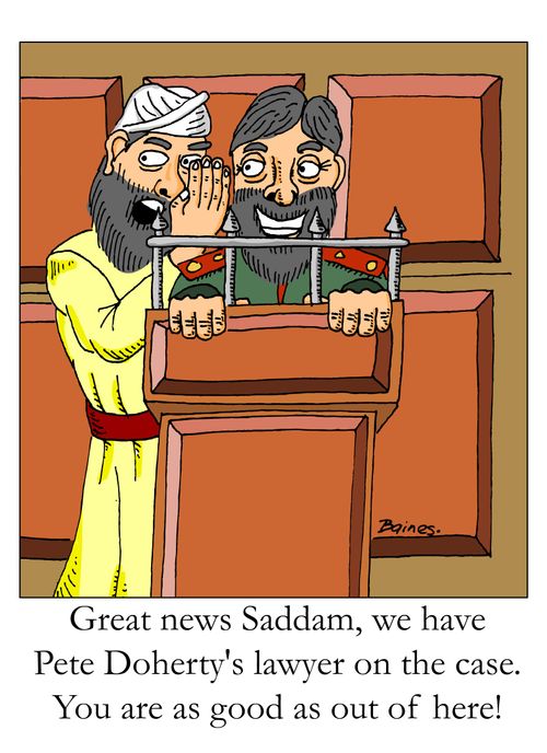 'Great news Saddam, we have Pete Doherty's lawyer on the case. You are as good as out of here!'