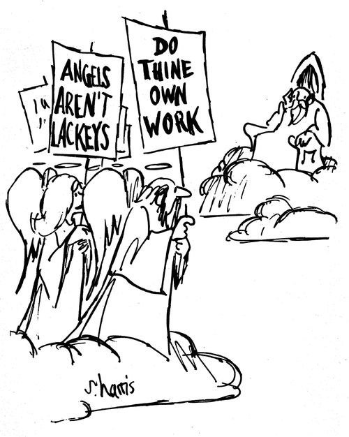Angels aren't lackeys - do thine own work.
