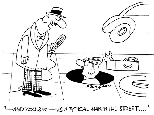 '-And you,sir-as a typical man in the street...'