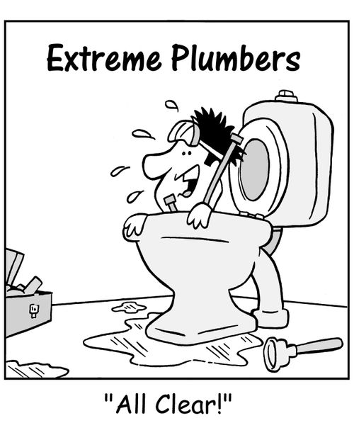 Extreme Plumbers: Plumbing emerging from toilet with snorkel and goggles yelling out 'All Clear!'