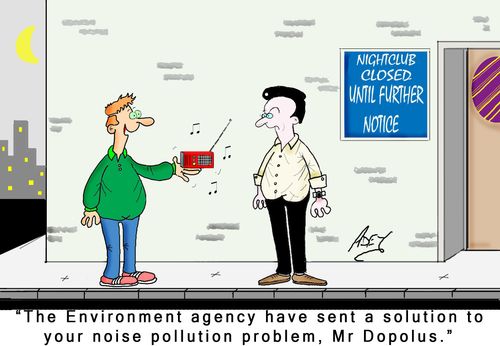 "The Environment Agency have sent a solution to your noise pollution problem, Mr Dopolus."