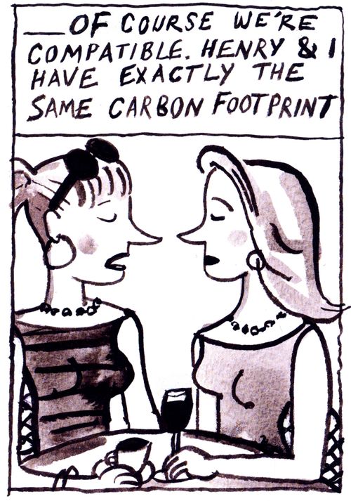 'Of course we're compatible. Henry and I have exactly the same carbon footprint.'