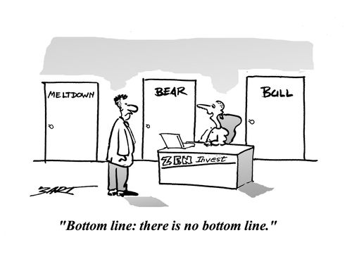 "Bottom line: there is no bottom line."