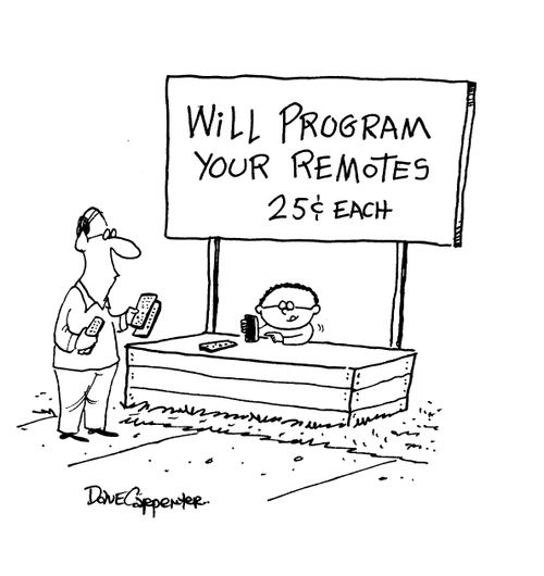 'Will program your remotes, 25 cents each.'