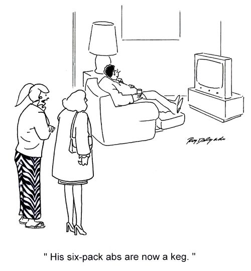 'His six-pack abs are now a keg.'