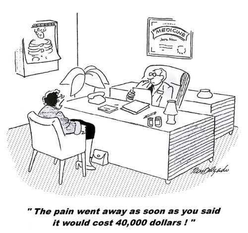 'The pain went away as soon as you said it would cost 40,000 dollars!'