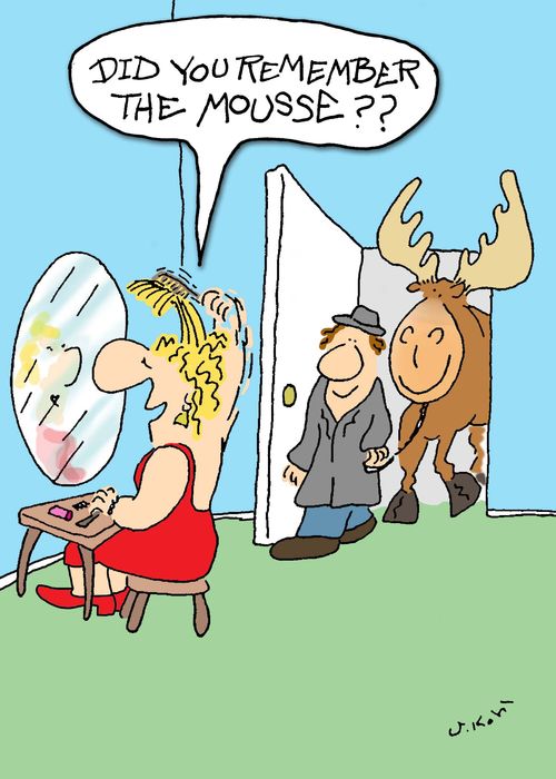 Did you remember the mousse?