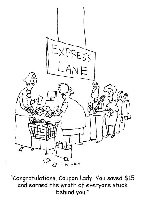 Congratulations, Coupon Lady. You saved $15 and earned the wrath of everyone stuck behind you.