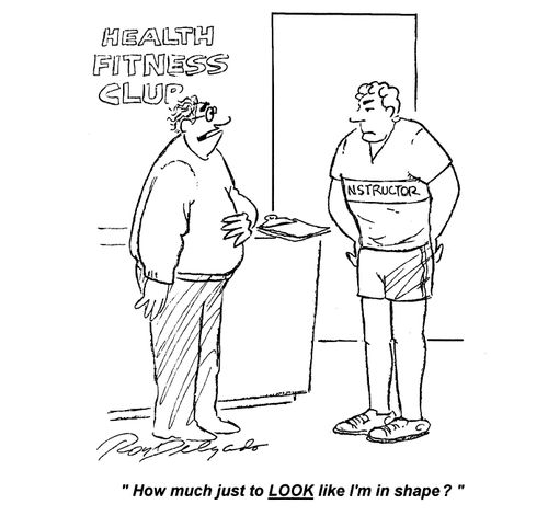 'How much just to look like I'm in shape?'