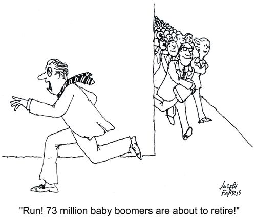 'Run! 73 million baby boomers are about to retire!'