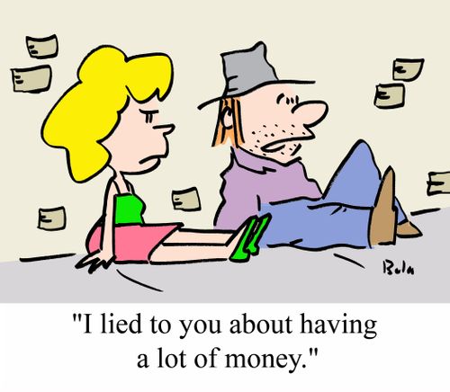 'I lied to you about having a lot of money.'