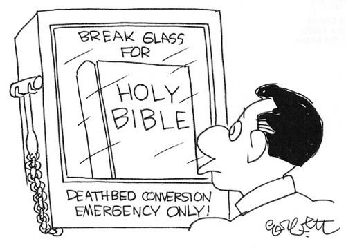 Emergency Bible for deathbed conversions only.