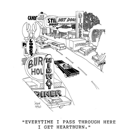 'Everytime I pass through here I get heartburn.'